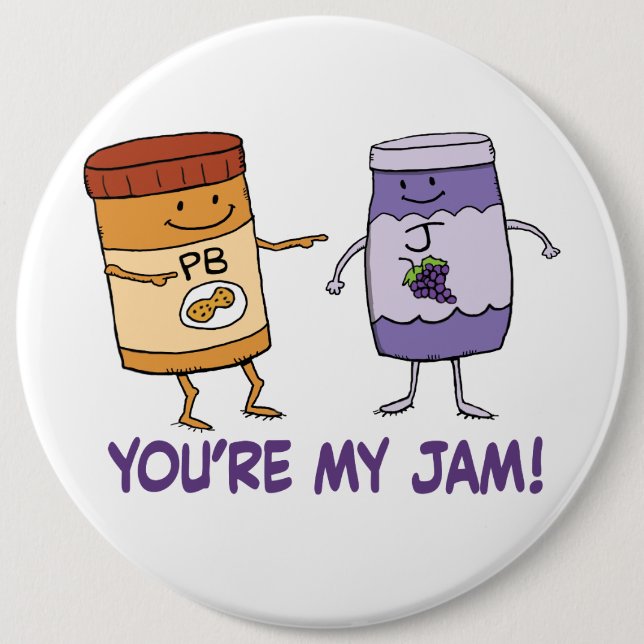 Cute and Funny Peanut Butter You’re My Jam Button (Front)