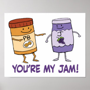 Cute and Funny Peanut Butter You’re My Jam Poster