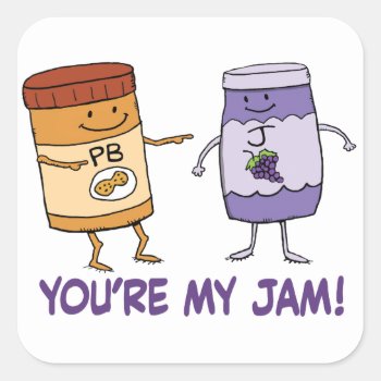 Cute And Funny Peanut Butter You’re My Jam Square Sticker by chuckink at Zazzle