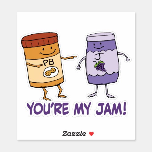 Cute and Funny Peanut Butter Youre My Jam Sticker