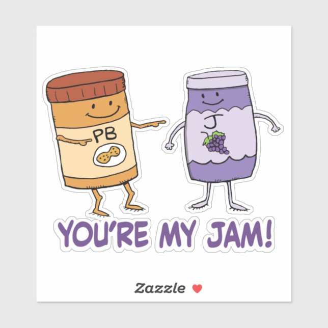 Cute and Funny Peanut Butter You’re My Jam Sticker (Sheet)