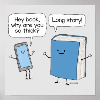 Cute And Funny Phone And Thick Book Long Story Poster by chuckink at Zazzle
