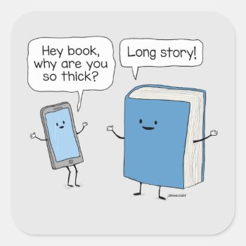 Cute And Funny Phone And Thick Book Long Story Square Sticker by chuckink at Zazzle
