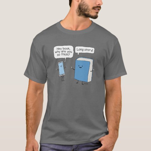 Cute and Funny Phone and Thick Book Long Story T_Shirt