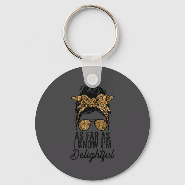 Cute And Funny Saying Tees As Far As I Know I'm De Keychain (Front)