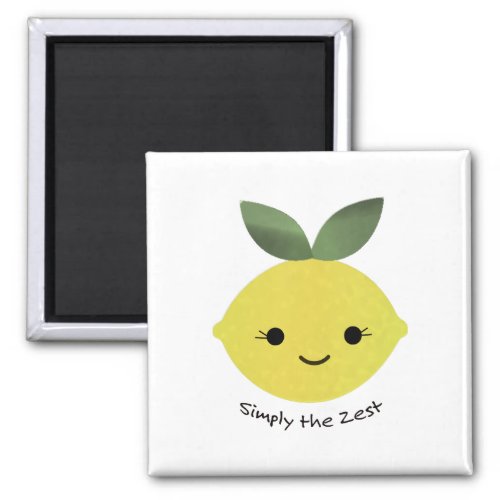 Cute and Funny Simply The Zest Kawaii Lemon Magnet