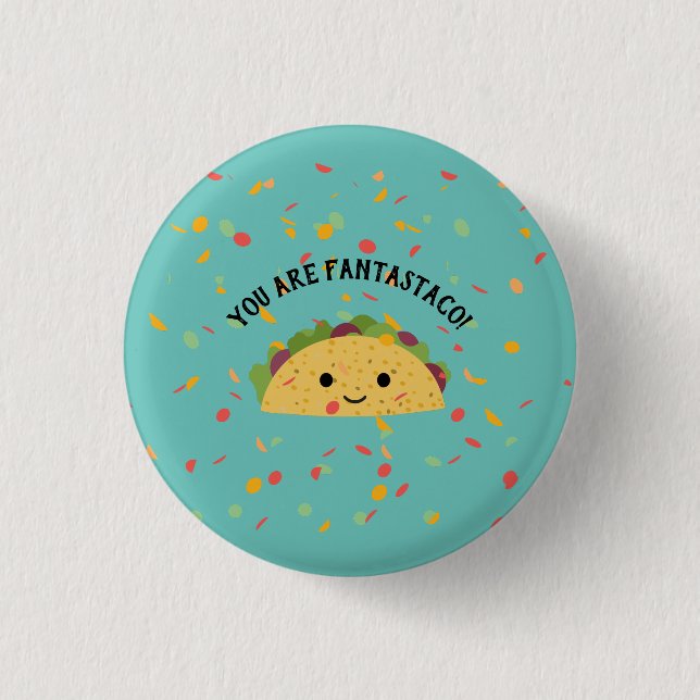 Cute and Funny You are Fantastaco Cute Kawaii Taco Button (Front)