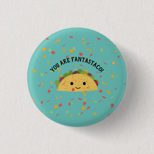 Cute and Funny You are Fantastaco Cute Kawaii Taco Button
