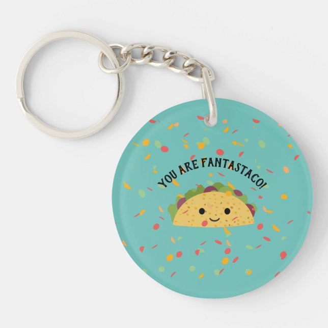 Cute and Funny You are Fantastaco Cute Kawaii Taco Keychain (Front)