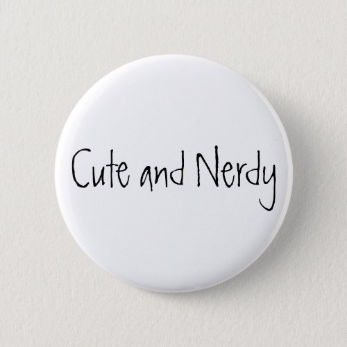 Cute and Nerdy Pinback Button