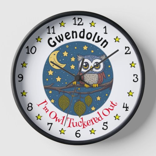 Cute Animal _ Im Owl Tuckered Out _ Personalized Clock