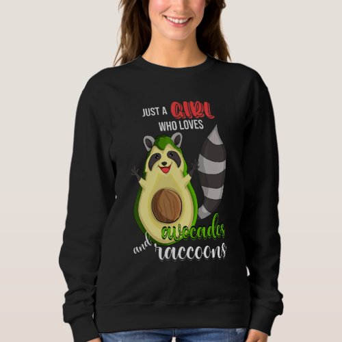 Cute Animal Just A Girl Who Loves Avocados And Rac Sweatshirt