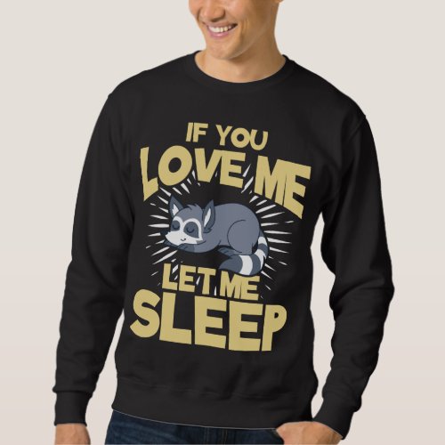 Cute Animal Lover Napping PJ Trash Panda Sleeping  Sweatshirt