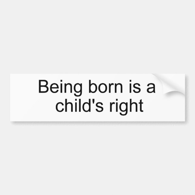 cute anti-abortion quote for baby bumper sticker (Front)