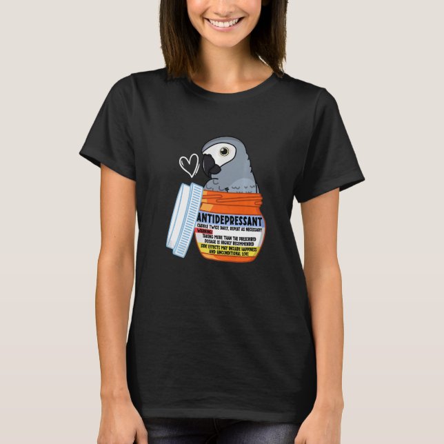 Cute Antidepressant Parrot I African Grey T-Shirt (Front)