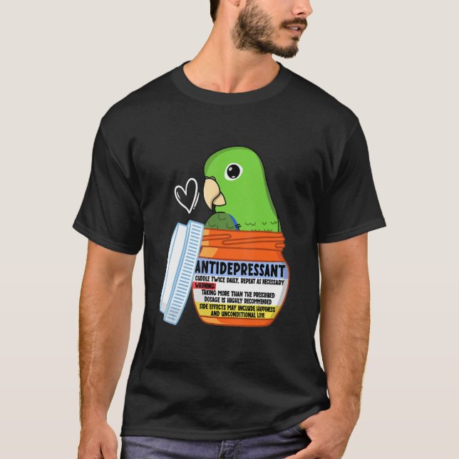 Cute Antidepressant Parrot I Green Parrotlet T-Shirt (Front)