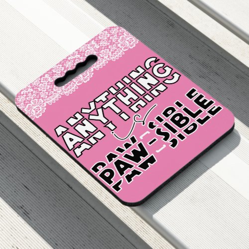 Cute Anything is paw_sible typography Seat Cushion