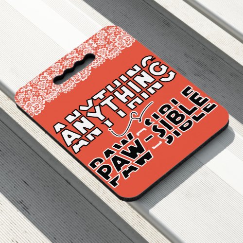 Cute Anything is paw_sible typography Seat Cushion