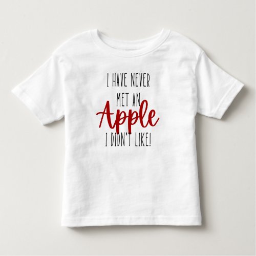 Cute Apple Quote Toddler T_shirt