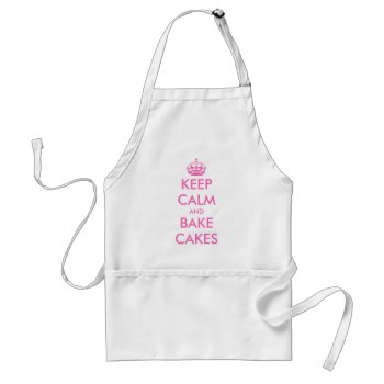 Cute Apron For Women | Keep Calm And Bake Cakes by keepcalmmaker at Zazzle