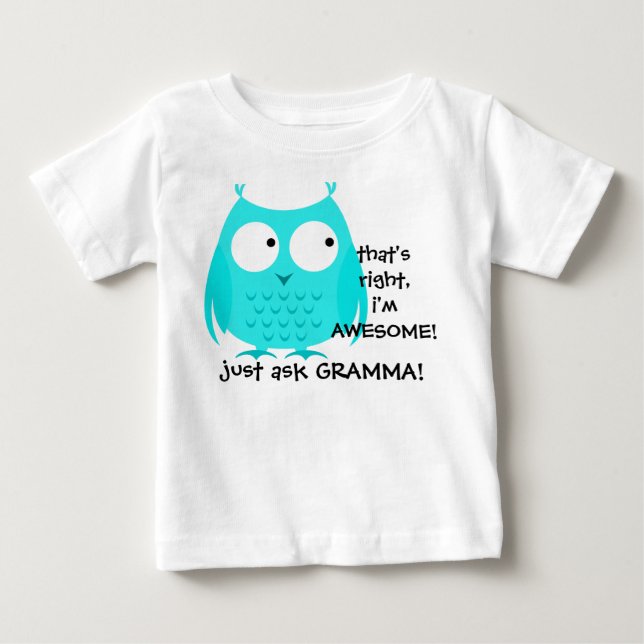 Cute Aqua Owl! i'm Awesome, just ask GRAMMA! Baby T-Shirt (Front)