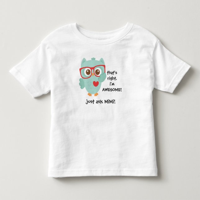 Cute Aqua Owl w Glasses! Awesome, just ask MiMi! Toddler T-shirt (Front)