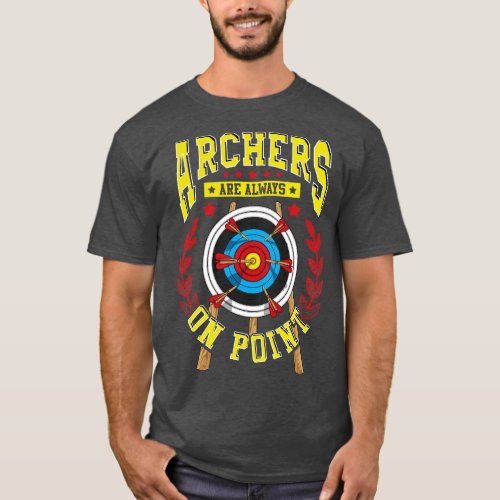 Cute Archers Are Always On Point Funny Archery Pun T_Shirt