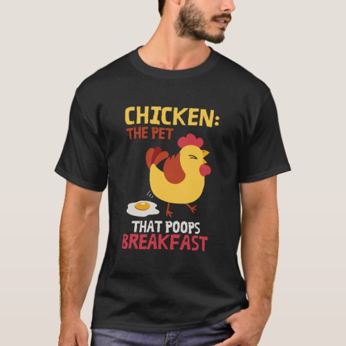 Cute Artful Chicken The Pet That Poops Breakfast G T_Shirt