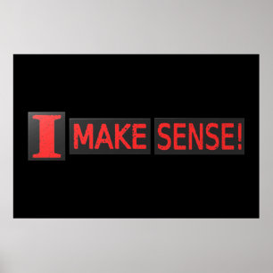 Cute Artwork Design About "Make Sense" Buy Poster
