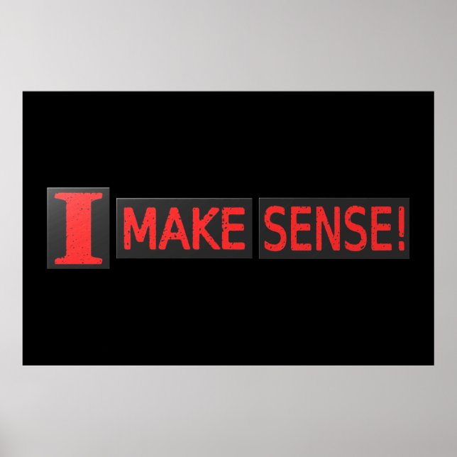 Cute Artwork Design About "Make Sense" Buy Poster (Front)