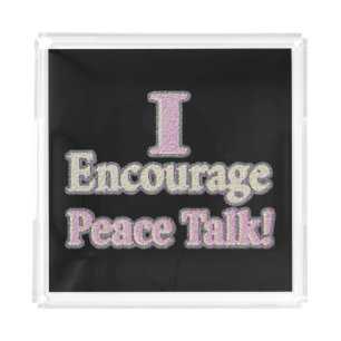 Cute Artwork Design About "Peace Talk". Buy Acrylic Tray