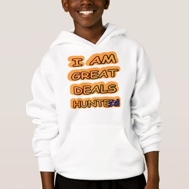  Cute Artwork Design "Great Deals Hunter" Buy Now Hoodie (Front)