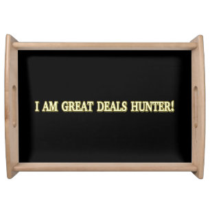 Cute Artwork Design "Great Deals Hunter". Buy Now Serving Tray