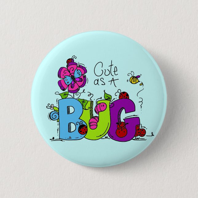Cute as a Bug Button (Front)