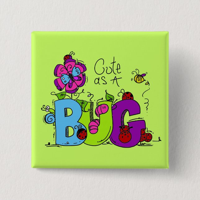 Cute as a Bug Pinback Button (Front)