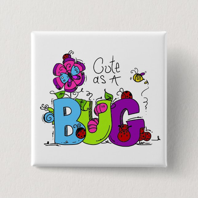 Cute as a Bug Pinback Button (Front)