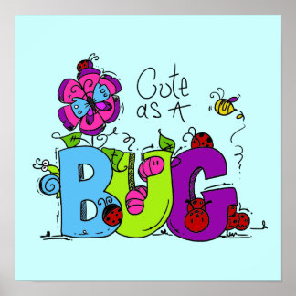Cute as a Bug Poster