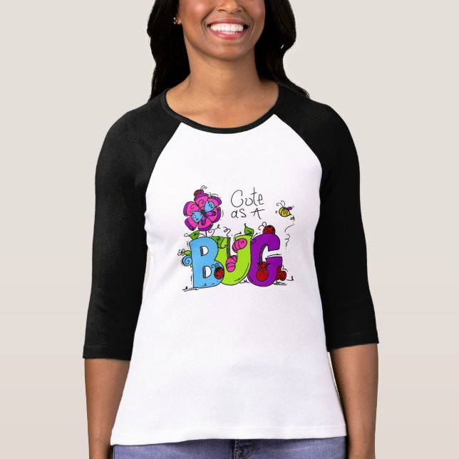 Cute as a Bug T-Shirt (Front)