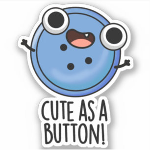 Cute As A Button Funny Sewing Pun  Sticker