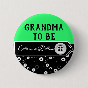 Cute as a Button Grandma to Be Baby Shower Button