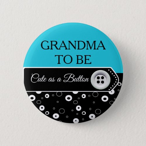 Cute as a Button Grandma to Be Baby Shower Button