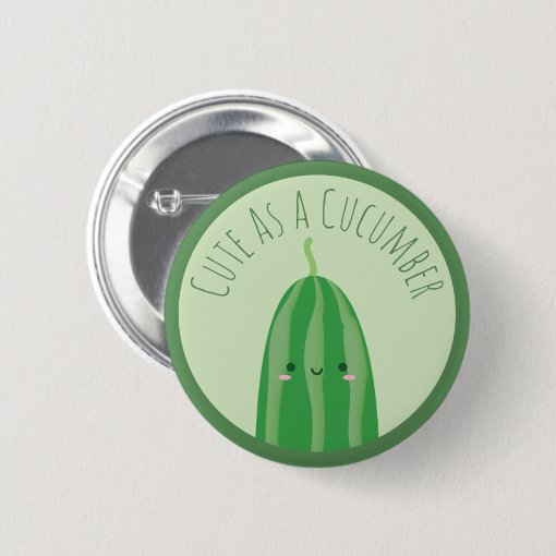 Cute As a Cucumber Funny Kawaii Cutecumber Button | Zazzle