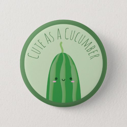 Cute As a Cucumber Funny Kawaii Cutecumber Button