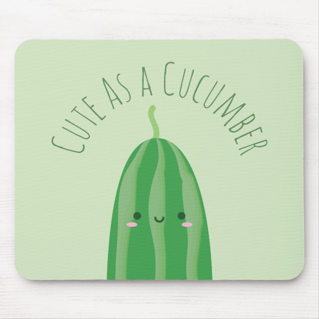 Cute As a Cucumber Funny Kawaii Cutecumber Mouse Pad (Front)