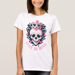 Cute as Hell skull with crown T-Shirt