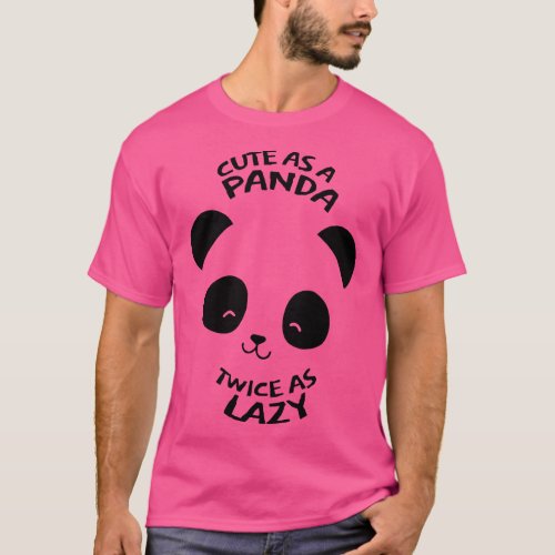 Cute as Panda Twice as Lazy T_Shirt