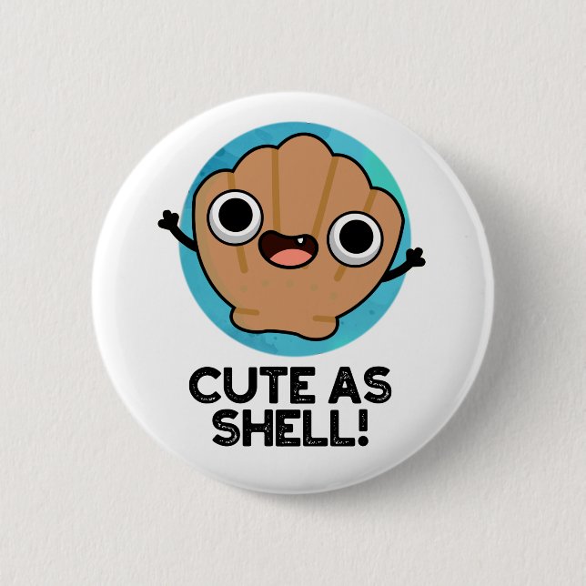 Cute As Shell Funny Seashell Pun Button (Front)