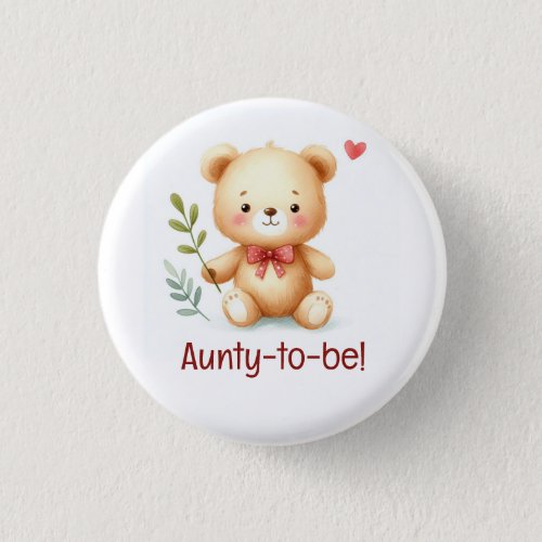 Cute  Aunty to be Teddy Bear Whimsical Art Button