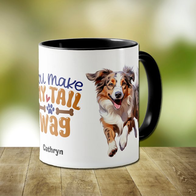 Cute Australian Shepherd Dog You Make My Tail Wag Mug (Creator Uploaded)