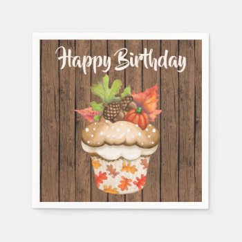 Cute Autumn Cupcake On Wood Fall Happy Birthday Napkins by TheCutieCollection at Zazzle